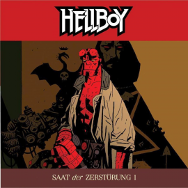 Hörbuch Die Saat der Zerstörung 1 (Hellboy 1)  - Autor Mike Mignola   - gelesen von Schauspielergruppe
