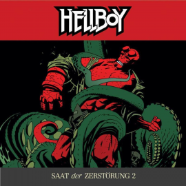 Hörbuch Die Saat der Zerstörung 2 (Hellboy 2)  - Autor Mike Mignola   - gelesen von Schauspielergruppe