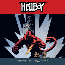 Hörbuch Der Teufel erwacht 2 (Hellboy 4)  - Autor Mike Mignola   - gelesen von Schauspielergruppe