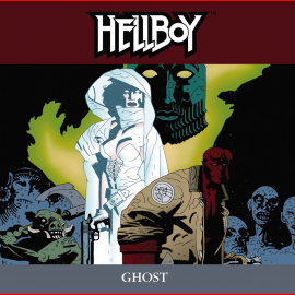 Hörbuch Ghost (Hellboy 6)  - Autor Mike Mignola   - gelesen von Schauspielergruppe