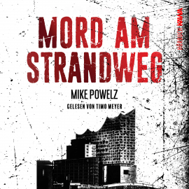 Hörbuch Mord am Strandweg  - Autor Mike Powelz   - gelesen von Timo Meyer