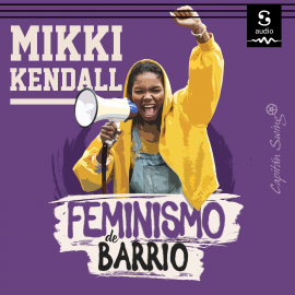 Hörbuch Feminismo de barrio  - Autor Mikki Kendall   - gelesen von Marta Martín Jorcano