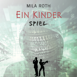 Hörbuch Ein Kinderspiel  - Autor Mila Roth   - gelesen von Saskia Kästner