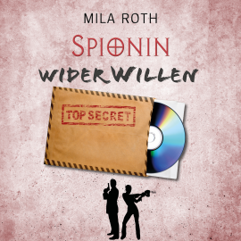 Hörbuch Spionin wider Willen  - Autor Mila Roth   - gelesen von Saskia Kästner