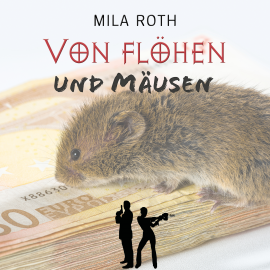 Hörbuch Von Flöhen und Mäusen  - Autor Mila Roth   - gelesen von Saskia Kästner