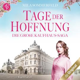 Hörbuch Tage der Hoffnung - Die große Kaufhaus-Saga, Band 2 (Ungekürzt)  - Autor Mila Sommerfeld   - gelesen von Brigitte Carlsen
