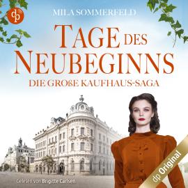 Hörbuch Tage des Neubeginns - Die große Kaufhaus-Saga, Band 3 (Ungekürzt)  - Autor Mila Sommerfeld   - gelesen von Brigitte Carlsen