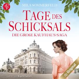 Hörbuch Tage des Schicksals - Die große Kaufhaus-Saga, Band 1 (Ungekürzt)  - Autor Mila Sommerfeld   - gelesen von Brigitte Carlsen