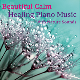 Hörbuch Beautiful Calm Healing Piano Music with Nature Sounds  - Autor Mila.   - gelesen von Mila.