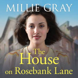 Hörbuch The House on Rosebank Lane  - Autor Millie Gray   - gelesen von Lesley Mackie