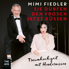 Hörbuch Sie dürfen den Frosch jetzt küssen - Traumhochzeit mit Hindernissen  - Autor Mimi Fiedler   - gelesen von Mimi Fiedler