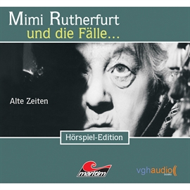 Hörbuch Mimi Rutherfurt und die Fälle... Alte Zeiten (Folge 1)  - Autor Maureen Butcher;Ben Sachtleben;Ellen B. Crown   - gelesen von Schauspielergruppe