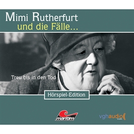 Hörbuch Mimi Rutherfurt und die Fälle... Treu bis in den Tod (Folge 11)  - Autor Maureen Butcher   - gelesen von Schauspielergruppe