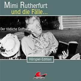 Hörbuch Mimi Rutherfurt und die Fälle... Der tödliche Golfball (Folge 30)  - Autor Katharina Bock-Schroeder   - gelesen von Schauspielergruppe