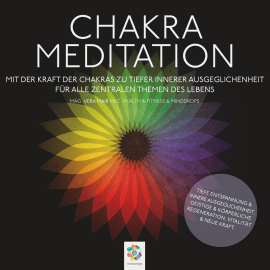 Hörbuch Chakra Meditation - Mit der Kraft der Chakras zu tiefer innerer Ausgeglichenheit  - Autor minddrops   - gelesen von Schauspielergruppe