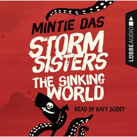 Hörbuch Storm Sisters - The Sinking World  - Autor Mintie Das   - gelesen von Katy Sobey