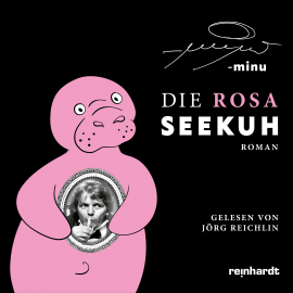 Hörbuch Die rosa Seekuh  - Autor -minu   - gelesen von Jörg Reichlin