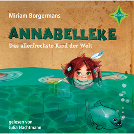 Hörbuch Annabelleke - Das allerfrechste Kind der Welt  - Autor Miriam Borgermans   - gelesen von Julia Nachtmann