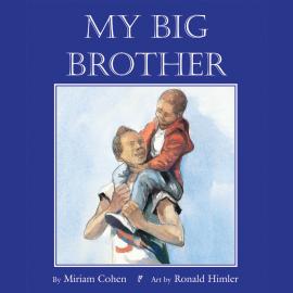 Hörbuch My Big Brother (Unabridged)  - Autor Miriam Cohen   - gelesen von Marty Rhuben