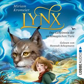 Hörbuch Lynx - Das Geheimnis der alchimagischen Tiere (Ungekürzt)  - Autor Miriam Kromeier   - gelesen von Hannah Schepmann