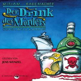Hörbuch Der Drink des Mörders - Ein Colin-Duffot-Krimi 3 (Ungekürzt)  - Autor Miriam Rademacher   - gelesen von Jens Wenzel