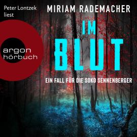Hörbuch Im Blut - Die Soko Sennenberger-Reihe, Band 1 (Ungekürzte Lesung)  - Autor Miriam Rademacher   - gelesen von Peter Lontzek