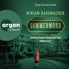 Hörbuch Sommermord - Kommissarin Morgenthal ermittelt - Historischer-Berlin-Krimi, Band 1 (Ungekürzte Lesung)  - Autor Miriam Rademacher   - gelesen von Tanja Fornaro