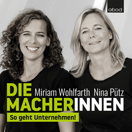 Hörbuch Die Macherinnen  - Autor Miriam Wohlfarth.   - gelesen von Nina Pütz