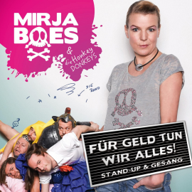 Hörbuch Für Geld tun wir alles  - Autor Mirja Boes   - gelesen von Mirja Boes