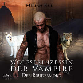 Hörbuch Wolfsprinzessin der Vampire  - Autor Mirjam Kul   - gelesen von Schauspielergruppe