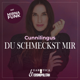 Hörbuch Cunnilingus (Mirna macht's by COSMOPOLITAN)  - Autor Mirna Funk  