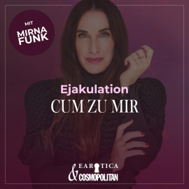 Hörbuch Ejakulation (Mirna macht's by COSMOPOLITAN)  - Autor Mirna Funk  