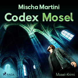 Hörbuch Codex Mosel  - Autor Mischa Martini   - gelesen von Tobias Triebswetter
