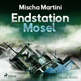 Hörbuch Endstation Mosel  - Autor Mischa Martini   - gelesen von Tobias Triebswetter
