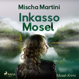 Hörbuch Inkasso Mosel  - Autor Mischa Martini   - gelesen von Tobias Triebswetter