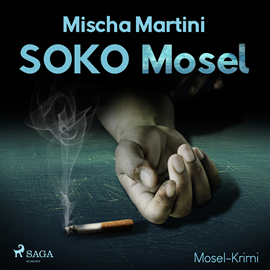 Hörbuch SOKO Mosel  - Autor Mischa Martini   - gelesen von Tobias Triebswetter