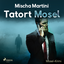Hörbuch Tatort Mosel  - Autor Mischa Martini   - gelesen von Tobias Triebswetter