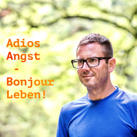 Hörbuch Adios Angst – Bonjour Leben!  - Autor Mischa Miltenberger   - gelesen von Mischa Miltenberger