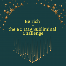 Hörbuch Be Rich - the 90 Day Subliminal Challenge  - Autor Miss Smilla   - gelesen von Holly von Bonin