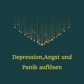 Depression, Angst und Panik auflösen
