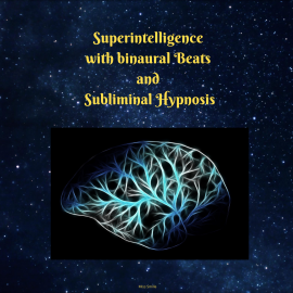 Hörbuch Superintelligence With Binaural Beats and Subliminal Hypnosis  - Autor Miss Smilla   - gelesen von H BO