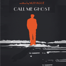 Hörbuch Call Me Ghost  - Autor MJ Hague   - gelesen von Brian Troxell
