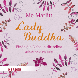 Hörbuch Lady Buddha  - Autor Mo Marlitt   - gelesen von Maria Lang