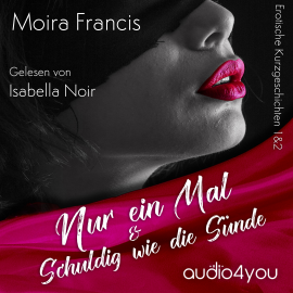 Hörbuch Nur einmal & Schuldig wie die Sünde  - Autor Moira Francis   - gelesen von Isabella Noir