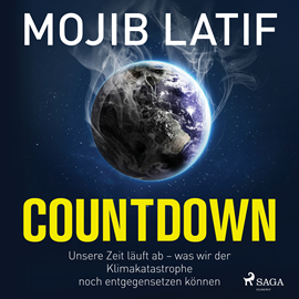 Hörbuch Countdown: Unsere Zeit läuft ab – was wir der Klimakatastrophe noch entgegensetzen können  - Autor Mojib Latif   - gelesen von Irina Salkow
