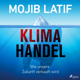 Hörbuch Klimahandel  - Autor Mojib Latif   - gelesen von Irina Salkow
