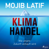 Hörbuch Klimahandel  - Autor Mojib Latif   - gelesen von Irina Salkow
