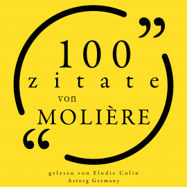 Hörbuch 100 Zitate von Molière  - Autor Molière   - gelesen von Elodie Colin