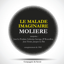 Hörbuch Le Malade Imaginaire de Molière  - Autor Molière   - gelesen von Schauspielergruppe