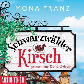 Hörbuch Schwarzwälder Kirsch - Christa Haas' erster Fall (Ungekürzt)  - Autor Mona Franz   - gelesen von Dana Geissler